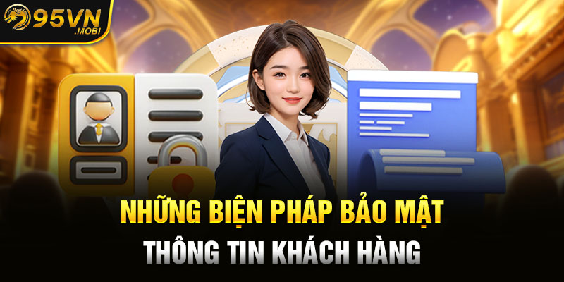 Những biện pháp bảo mật thông tin khách hàng