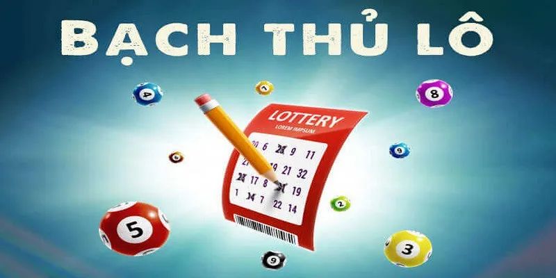 Bạch Thủ Lô Là Gì? Chốt Lô Nhận Thưởng Khủng Từ 95VN