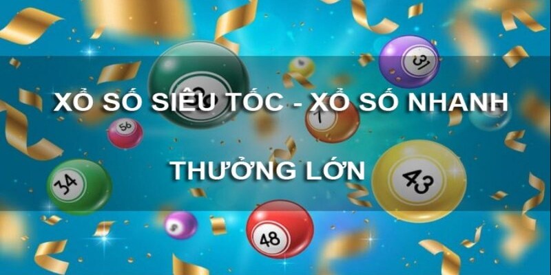 Xổ Số Siêu Tốc - Cơ Hội Trúng Lớn Tại 95VN Chỉ Mất Vài Phút